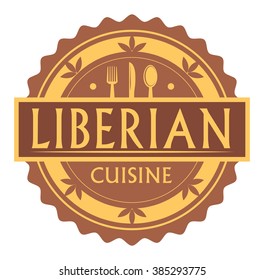 Abstract stamp or label with the text Liberian Cuisine written inside, traditional vintage food label, with spoon, fork, knife symbols, vector illustration