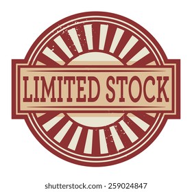 Abstract stamp or label with the text Limited Stock written inside, vector illustration