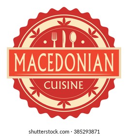 Abstract stamp or label with the text Macedonian Cuisine written inside, traditional vintage food label, with spoon, fork, knife symbols, vector illustration