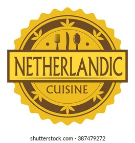Abstract stamp or label with the text Netherlandic Cuisine written inside, traditional vintage food label, with spoon, fork, knife symbols, vector illustration