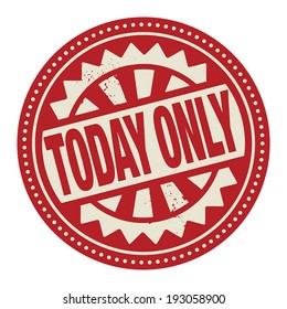 Abstract stamp or label with the text Today Only written inside, vector illustration