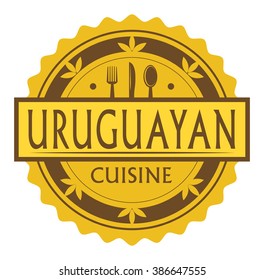 Abstract stamp or label with the text Uruguayan Cuisine written inside, traditional vintage food label, with spoon, fork, knife symbols, vector illustration
