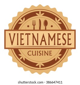 Abstract stamp or label with the text Vietnamese Cuisine written inside, traditional vintage food label, with spoon, fork, knife symbols, vector illustration