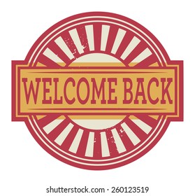 Abstract stamp or label with the text Welcome Back written inside, vector illustration