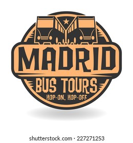 Abstract stamp with text Madrid, Bus Tours, vector illustration