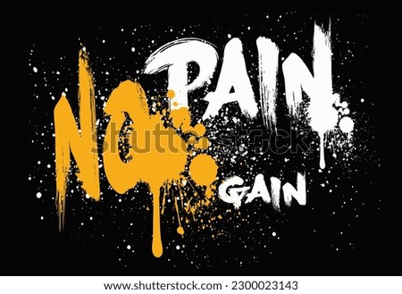 Abstract street graffiti lettering elements with grunge, Sprayed No Pain No Gain font graffiti with overspray in black over white. Vector graffiti art illustration