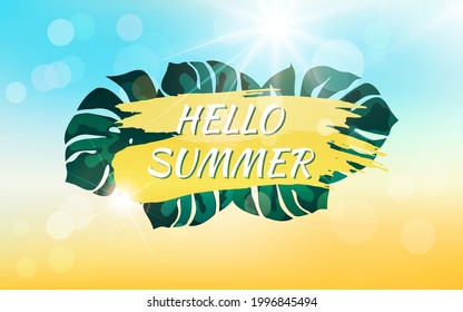 Abstract summer background with sunbeams, bokeh effect and text. HELLO SUMMER. Illustration of monstera leaves, sand clouds and sky with bright sun. Vector image.