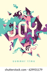 Abstract summer poster, with modern design made of geometric shapes, splashes and typography. Vector illustration.