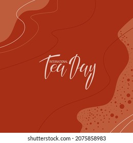 Resumen Fondo del té. Grabado de caligrafía del Día Internacional del Té. Ilustración de vectores coloridos en estilo plano Para menú de café, diseño de paquetes, diseño de impresión, afiche, banner web,