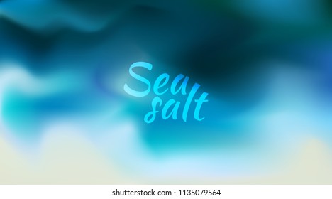 Abstract teal background. Blurred turquoise water backdrop. Vector illustration for your graphic design, banner, summer or aqua poster Sea salt text.