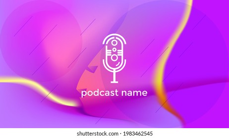 ABSTRACT TEMPLATE PODCAST GRADIENT LIQUID COLOR BACKGROUND VECTOR. GOOD FOR COVER DESIGN, BANNER, WEB,SOCIAL MEDIA