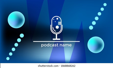 ABSTRACT TEMPLATE PODCAST MICROPHONE WITH GRADIENT BLUE COLOR DESIGN BACKGROUND VECTOR. GOOD FOR COVER DESIGN, BANNER, WEB,SOCIAL MEDIA