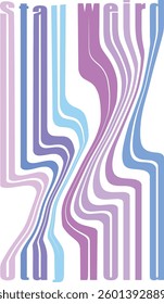 Abstract text art Stay Weird  for posters, apparel, branding and modern creative design projects. Psychedelic wavy typography with distorted pastel lines in blue, purple and pink