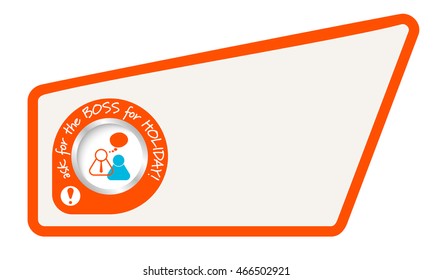 Abstract text box for your text and the words ask for the boss for holiday