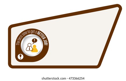 Abstract text box for your text and the words the best time to get a better job