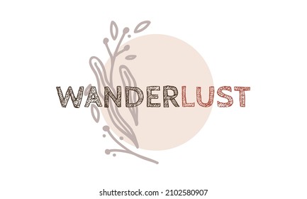 Abstract trendy hand drawn logo template with Wanderlust word. Isolated vector illustration.