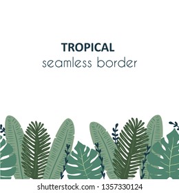 Abstract tropical seamless border with hand drawn modern tropical leaves