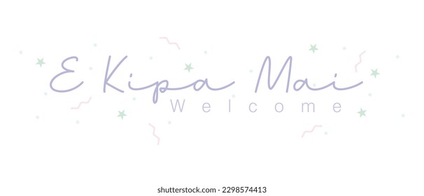 An abstract typographic representation of E Kipa Mai meaning Welcome or Aloha in Polynesian language on an isolated background