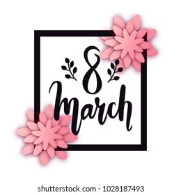 Abstract vector 8 March holiday greeting card with paper cut flowers, frame and lettering. International Happy Women's Day trendy design illustration.