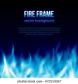 Abstract vector background with blue color burning fire flames frame and blank space for text. Fiery banner design template