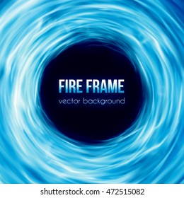 Abstract vector background with blue color burning fire flames frame and blank space for text. Fiery banner design template