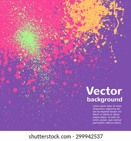 Abstract vector background. Colorful blots and splashes. Hand drawn template. Violet, pink, orange, green.