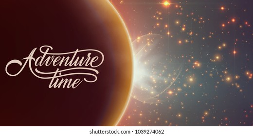 Abstract vector background with planet and eclipse of its star with lettering Adventure Time. Bright star light shine from the edge of a planet. Sparkles of stars. Adventure in space.