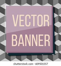 Abstract vector banner with square glass. Gray cubes Background. Vector Illustration.