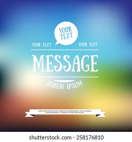 Abstract vector blurred background with message text typography and bubble