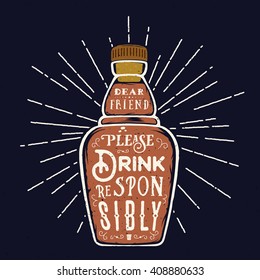 Abstract Vector Bottle Quote Drink Responsibly. With Retro Typography and Vintage Textures. On Dark Background.