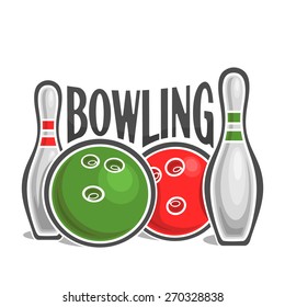 Abstract vector composition of logo for fun bowling skittle ninepins and the ball with inscription bowling club closeup on white background