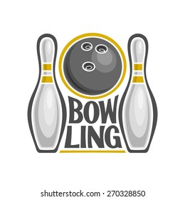 Abstract vector composition of logo for fun bowling skittle ninepins and the ball with inscription bowling club closeup on white background