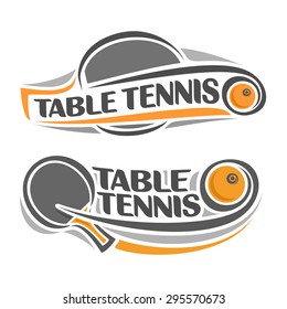 Abstract vector  composition of logo fun table tennis, ping pong ball flying on trajectory and racket with inscription table tennis, ping pong club closeup
