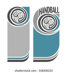 Abstract vector composition of logo for text, notes, title; poster vertical banner, fun handball ball flying on trajectory over field with inscription handball club closeup, invitation ticket