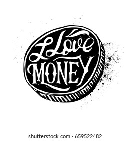 Abstract vector creative quote I love money. For web and mobile applications, illustration template design, business infographic, art poster, cover, booklet, print, document.