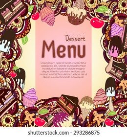 Abstract vector decorative doodles desert background. Template frame design for card or menu with hand drawn sweets and confectionery. Vector illustration