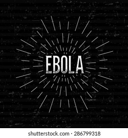 Abstract vector ebola alert stamp. For web and mobile icon isolated on background, art template, retro elements, logos, identity, labels, badge, ink, tag, old card.