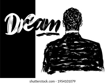 An abstract vector illustration of a back view of a man in black brush strokes and the word dream in the foreground