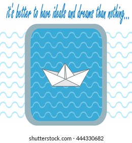 Abstract Vector Illustration:
It's better to have ideals and dreams than nothing. Text on a blue background.