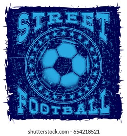 Abstract vector illustration blue shabby stamp football ball with stars on grunge background. Inscription street football. Design for print on fabric or t-shirt.