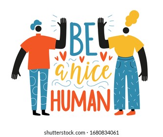 Abstract vector illustration of couple of man and woman greeting each other. Be a nice human lettering quote. Colored typography poster, politeness print design with people and text