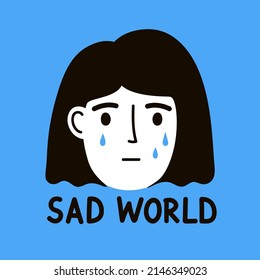 Abstract vector illustration with crying female face and lettering text Sad World. Trendy typography poster with words