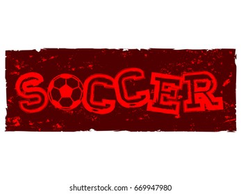 Abstract vector illustration red inscription soccer with football ball. Design for print on fabric or t-shirt.