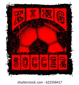 Abstract vector illustration scratched red and black football ball and inscription king soccer. Design for print on fabric or t-shirt.
