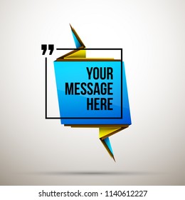 Abstract vector illustration with shape speech talking cloud of blue and yellow colors. Quote vector geometric origami speech bubble background and place for message sign. Colorful banners set