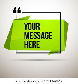 Abstract vector illustration with shape speech talking cloud of green color. Quote vector geometric origami speech bubble background and place for message sign. Colorful banners set