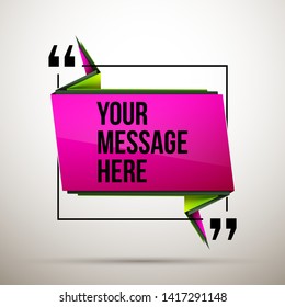 Abstract vector illustration with shape speech talking cloud of green and magenta colors. Quote vector geometric origami speech bubble background and place for message sign. Colorful banners set