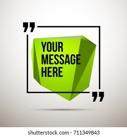 Abstract vector illustration with shape speech talking cloud of green color. Quote vector geometric origami speech bubble background and place for message sign. Colorful banners set