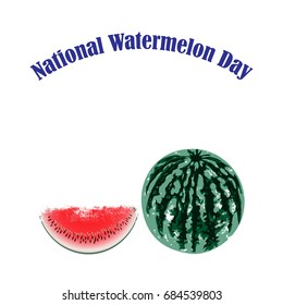 Abstract vector illustration of a slice and a whole watermelon with the inscription National Watermelon Day isolated on a white background in a simple style