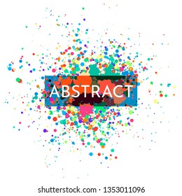 Abstract vector illustration. Splash of colorful paints